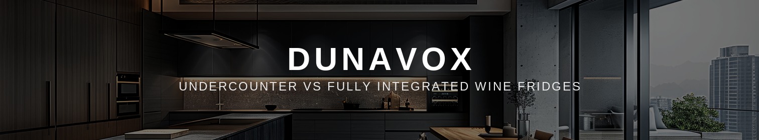 DUNAVOX tezgah altı ve tam ankastre şarap dolabı karşılaştırması